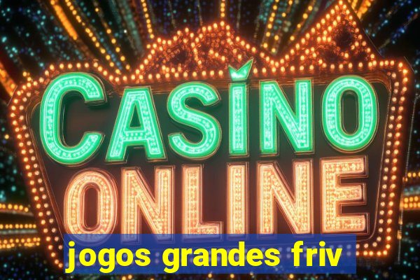 jogos grandes friv